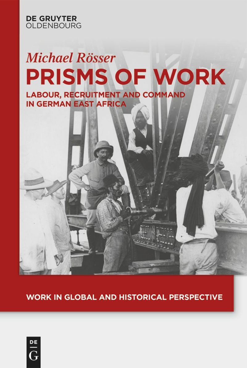 Book Spotlight “Prisms of Work: Labour, Recruitment and Command in German East Africa, Berlin 2024”