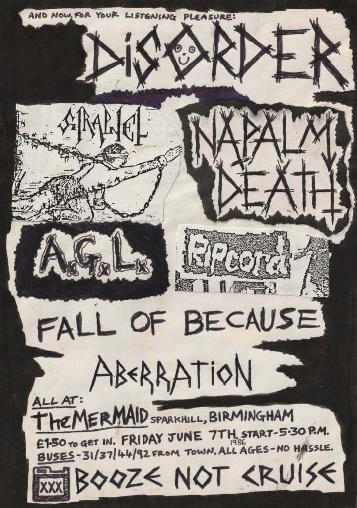 A hand-drawn flyer promoting music. The text reads: 'AND NOW, FOR YOUR LISTENING PLEASURE: DISORDER, SHRAPNEL, NAPALM DEATH, A. G. L., RIPCORD, FALL OF BEACAUSE, ABERRATION, ALL AT: THE MERMAID SPARKHILL, BIRMINGHAM £1.50 TO GET IN. FRIDAY JUNE 7TH START 5.30 P.M. BUSES 31/37/44/92 FROM TOWN. ALL AGES, NO HASSLE. BOOZE NOT CRUISE'